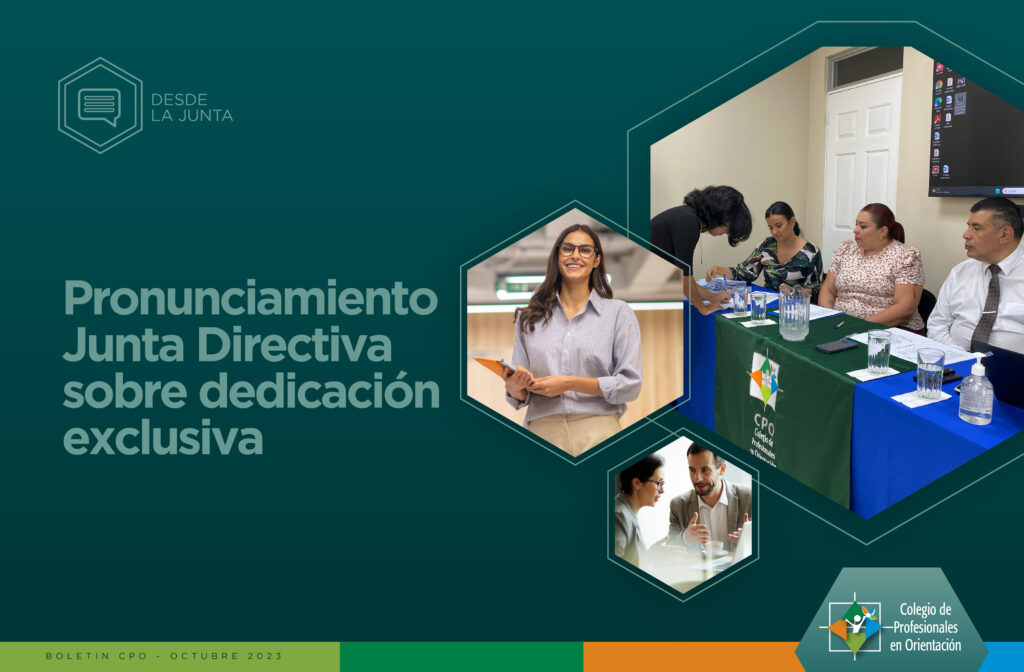 Pronunciamiento Junta Directiva sobre dedicación exlusiva. 

Que la Ley de Salarios de la Administración Pública N° 2166 / 1957, reformada por la Ley de Fortalecimiento de las Finanzas Públicas, N° 9635/ 2018 fue clara al establecer en sus normas transitorias XXVI y XXVIII respectivamente que las “disposiciones contempladas en el artículo 28 de la presente ley no serán aplicables a los contratos por dedicación exclusiva que se hayan suscrito y estuvieran vigentes, con antelación a la entrada en vigencia de la presente ley” y los porcentajes dispuestos en el artículo 35 no serán de aplicación para los servidores que a “la fecha de entrada en vigencia de la presente ley cuenten con un contrato de dedicación exclusiva en vigor”, ello incluso en el caso de que presenten movimientos de personal por medio de las figuras de ascenso, descenso, traslado, permuta o reubicación, siempre que el servidor involucrado cuente con un contrato vigente, o cuando se diese la suspensión temporal de la relación de empleo público. Todo lo anterior resulta además corroborado por el Decreto Ejecutivo N° 41564-MIDEPLAN-H, Reglamento del Título III de la Ley Fortalecimiento de las Finanzas Públicas (artículos 4 y 5).

Que incluso la Procuraduría General de la República ha sido tajante en lo tocante a los derechos adquiridos al aclarar que en “aquellos casos en donde el funcionario cuente con un contrato de dedicación exclusiva vigente, suscrito de previo a la publicación de la Ley N° 9635 con la condición de grado académico de Bachiller Universitario, pero que proceda a modificar dicha condición a un grado de Licenciatura o superior, puede percibir los porcentajes de dedicación exclusiva que regían antes de la entrada en vigencia de la Ley 9635” (Dictamen C-157-2023).

Que la Junta Directiva del Colegio de Profesionales en Orientación observa con preocupación acciones administrativas tendentes a vulnerar las garantías legales antes indicadas, ya sea directamente encaminadas a ello o mediante subterfugios tales como cuestionar la posibilidad de ejercicio liberal o autónomo de la profesión de Orientación, carentes de todo asidero práctico en tanto por varias décadas se puede constatar la existencia de personas profesionales en tal condición.

Que tampoco resulta válido que, mediante acciones administrativas sin procedimiento previo de lesividad, se pretendan cercenar contrataciones de dedicación exclusiva sin fecha de finalización.