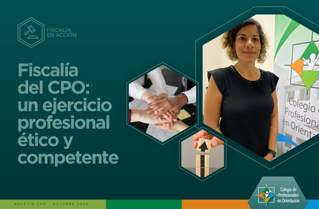 Fiscalía del CPO: un ejercicio profesional ético y competente 

Para la nueva fiscala, Ana Victoria Garita Pulido, entre sus prioridades, se encuentra el fortalecimiento del ejercicio técnico y competente de la profesión, en los distintos entornos laborales. Esto incluye: la intervención oportuna ante el ejercicio ilegal de la profesión, la fiscalización de que los servicios de Orientación sean efectivos y beneficiosos para la sociedad y la fiscalización del funcionamiento interno del Colegio.